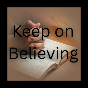 Keep on Believing