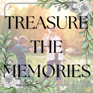 Treasure the Memories