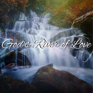 God's River of Love